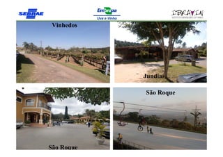 Vinhedos




            Jundiaí

            São Roque




São Roque
 