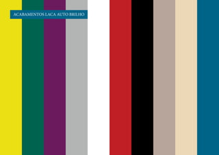 ACABAMENTOS LACA AUTO BRILHO
 