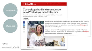 Instagram
Whats App
FONTE
http://abr.ai/2pChpD3
 