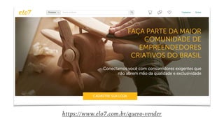 https://www.elo7.com.br/quero-vender
 