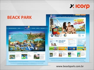 BEACK PARK




             www.beackpark.com.br
 