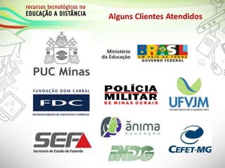 Alguns Clientes Atendidos
 