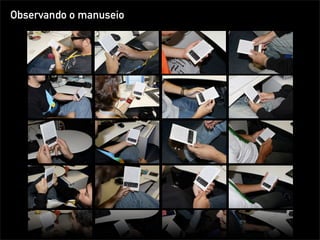 Observando o manuseio
 