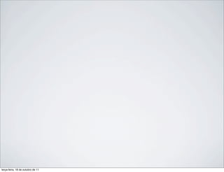 terça-feira, 18 de outubro de 11
 