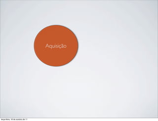 Aquisição




terça-feira, 18 de outubro de 11
 