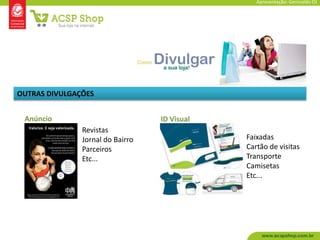 Apresentação: Genivaldo OJ




OUTRAS DIVULGAÇÕES


 Anúncio                          ID Visual
               Revistas
               Jornal do Bairro               Faixadas
               Parceiros                      Cartão de visitas
               Etc...                         Transporte
                                              Camisetas
                                              Etc...
 