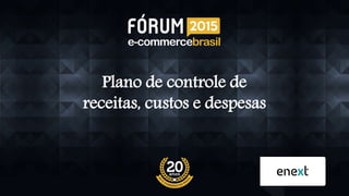 Plano de controle de
receitas, custos e despesas
 