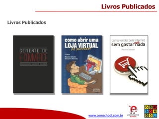 Livros Publicados
Livros Publicados

www.comschool.com.br

 