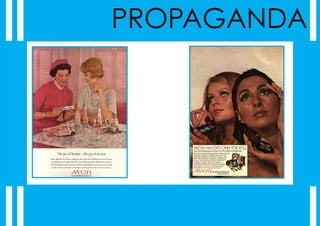 PROPAGANDA
 