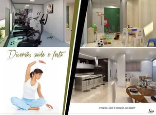 Diversão, saúde e festa.

FITNESS, KIDS E ESPAÇO GOURMET

 