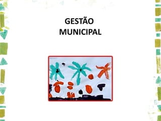 GESTÃO
MUNICIPAL
 