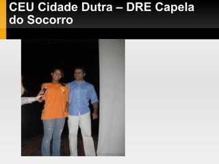 CEU Cidade Dutra – DRE Capela do Socorro 