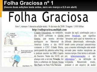 Folha Graciosa nº 1  (houve duas edições teste antes, zero em março e 0,5 em abril) 