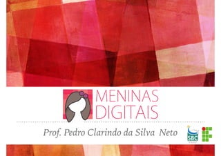 Prof. Pedro Clarindo da Silva Neto
 