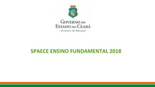 SPAECE ENSINO FUNDAMENTAL 2018
 
