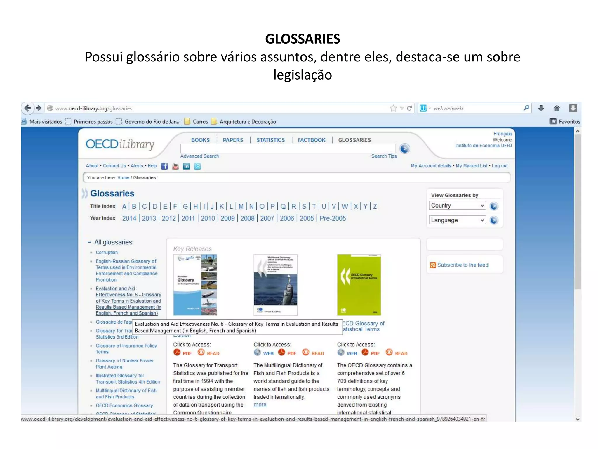 GLOSSARIES
Possui glossário sobre vários assuntos, dentre eles, destaca-se um sobre
legislação
 