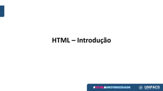 HTML	– Introdução
 