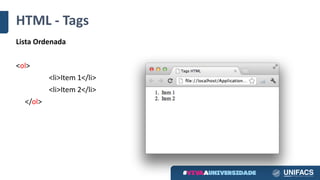 HTML	- Tags
Lista Ordenada
<ol>
<li>Item	1</li>
<li>Item	2</li>
</ol>
 