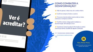 © Conteúdos: 38
Não ler apenas o título mas sim a notícia inteira
Confirmar semprea fontee a autoria
Procurar a mesma notícia noutros sites ou meios
noticiosos e comparar as fontes
Partilhar notícias antigas pode multiplicar a
desinformação. Tematenção a isso!
Questionar semprequalquer informação ou notícia
mesmo que tenhas recebido de alguém conhecido
Autor: ParlamentoEuropeu – Gabinete emPortugal
Desinformação:A armadilha das Emoções
COMO COMBATER A
DESINFORMAÇÃO?
 