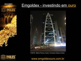 www.emgoldexourobrasil.com.br

 