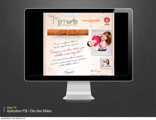 Claro TV

Monitoramento e SAC 2.0
quinta-feira, 9 de janeiro de 14

 