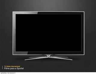 TV Globo Internacional

Outdoor
quinta-feira, 9 de janeiro de 14

 