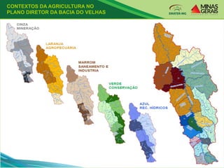 CONTEXTOS DA AGRICULTURA NO
PLANO DIRETOR DA BACIA DO VELHAS
 
