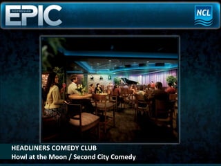 HEADLINERS COMEDY CLUB Howl at the Moon / Second City Comedy 