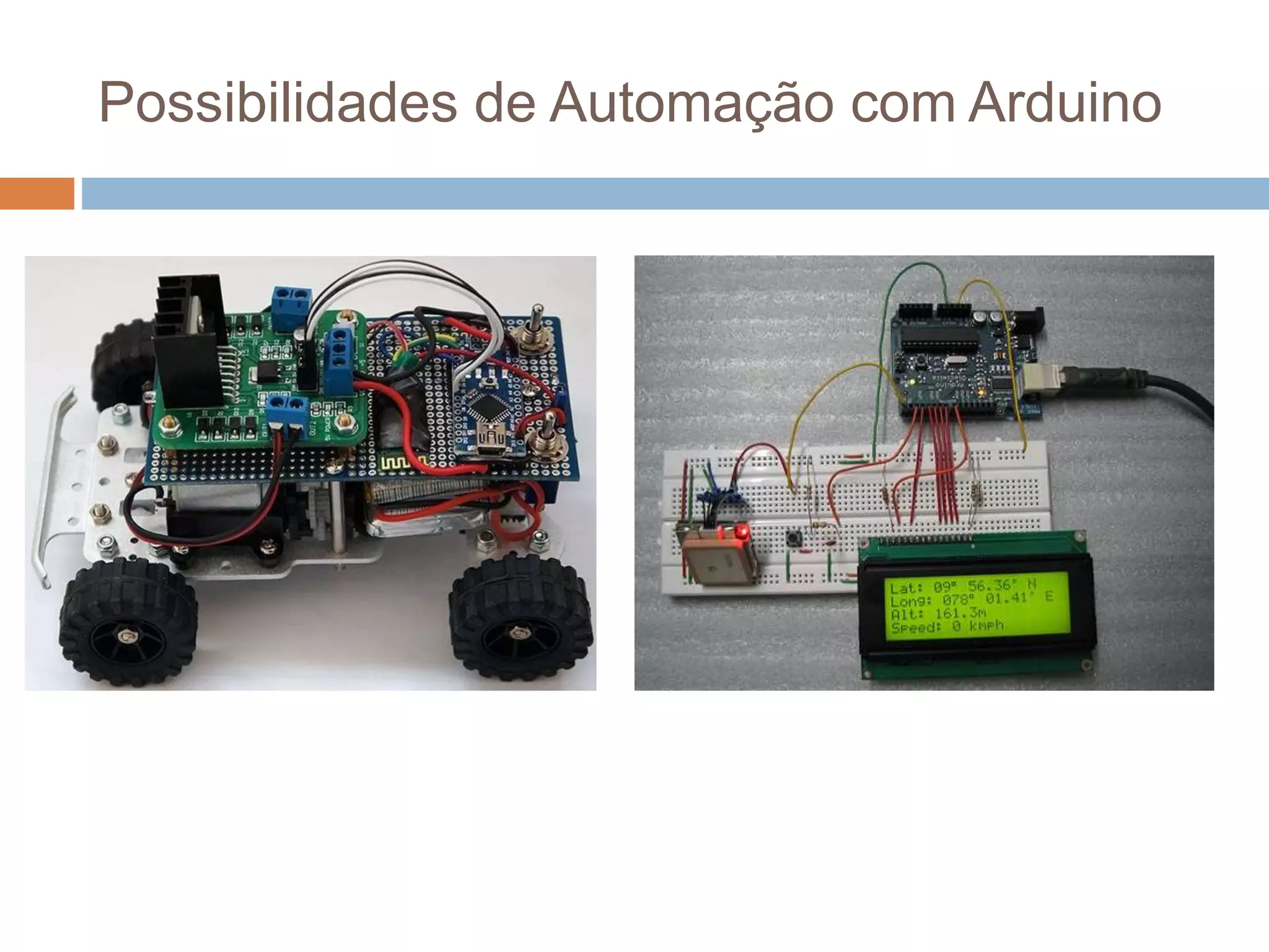 Possibilidades de Automação com Arduino
 