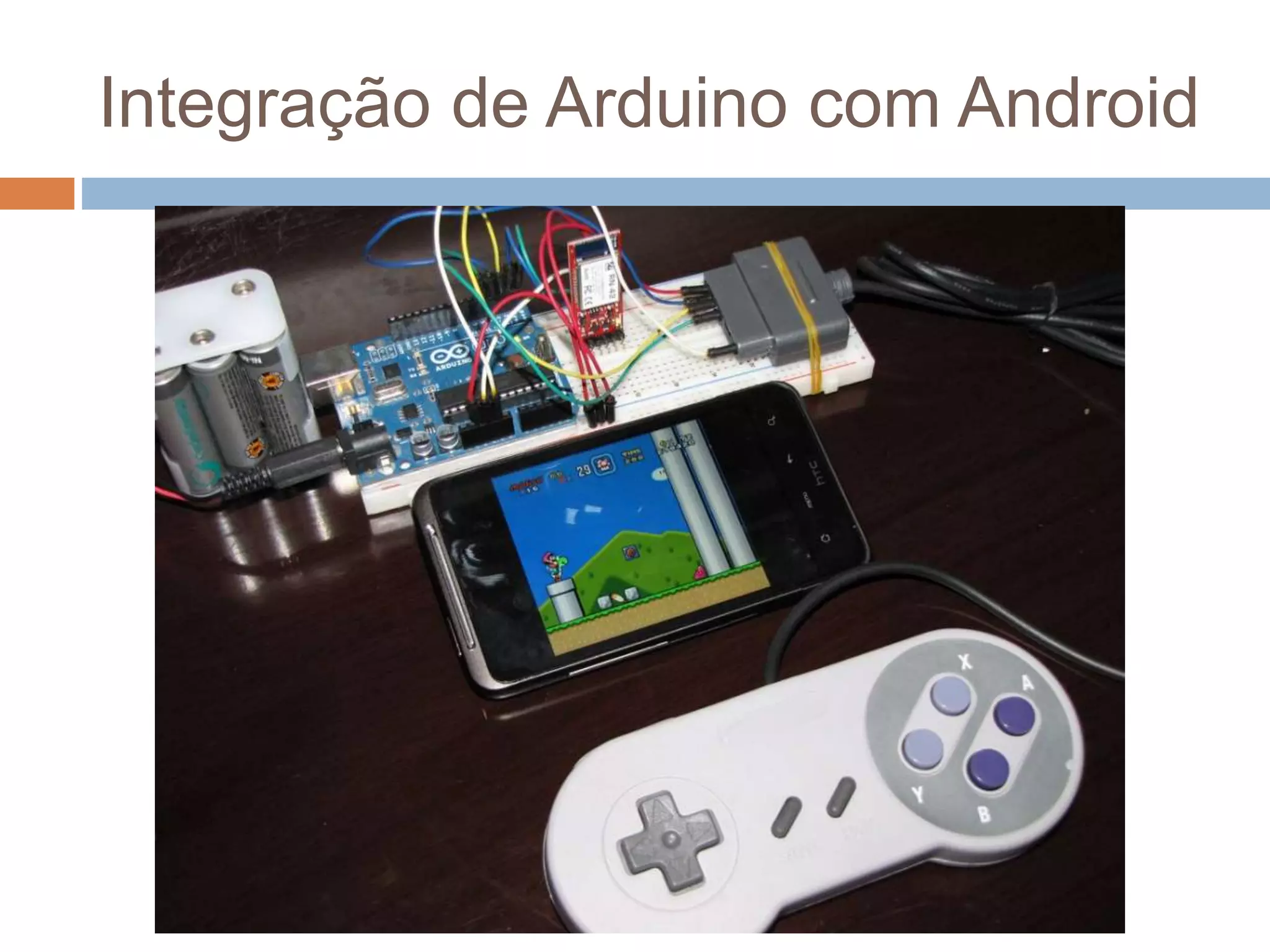 Integração de Arduino com Android
 