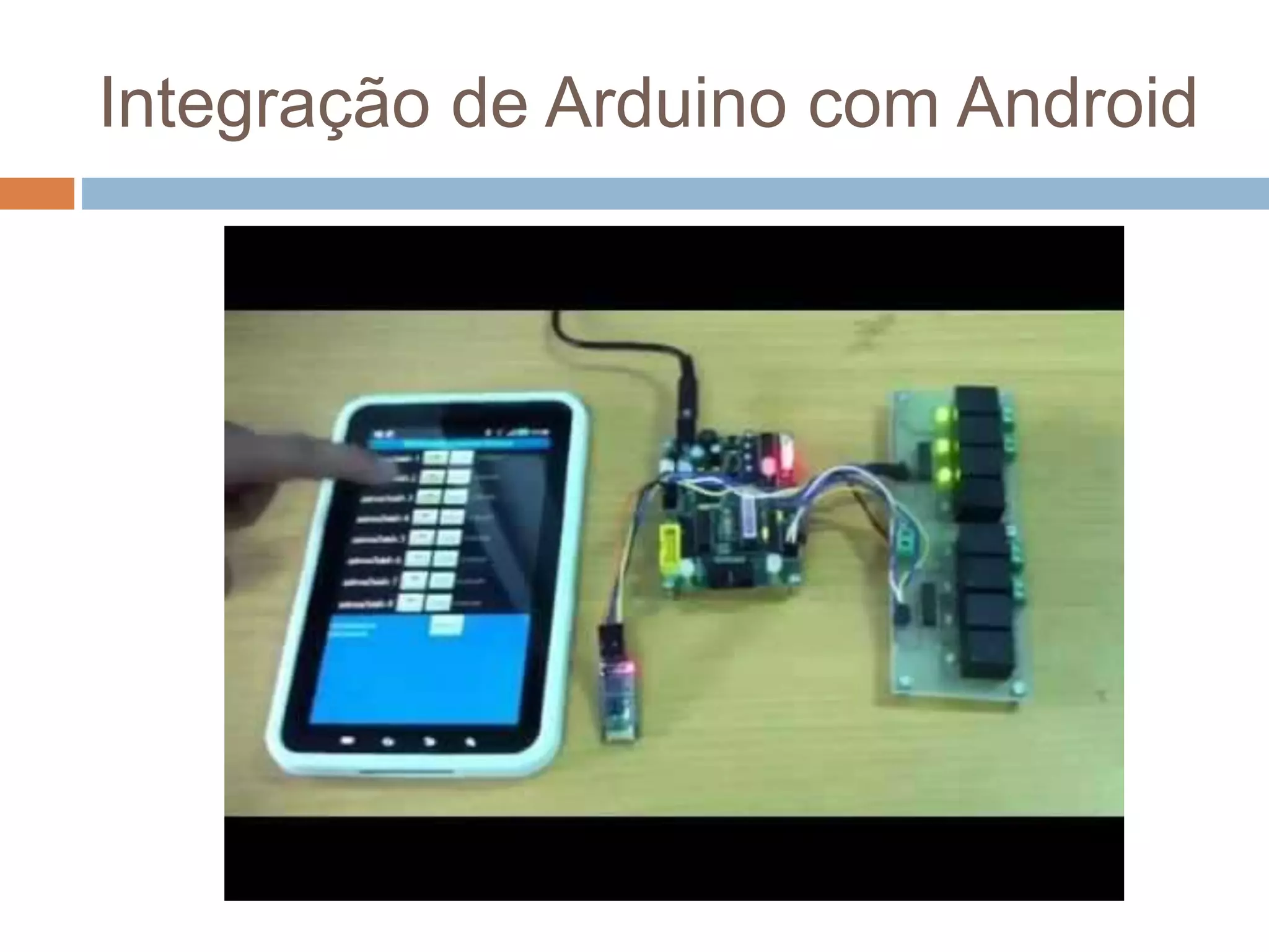 Integração de Arduino com Android
 