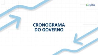 CRONOGRAMA
DO GOVERNO
 