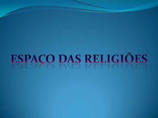 Espaço das Religiões 