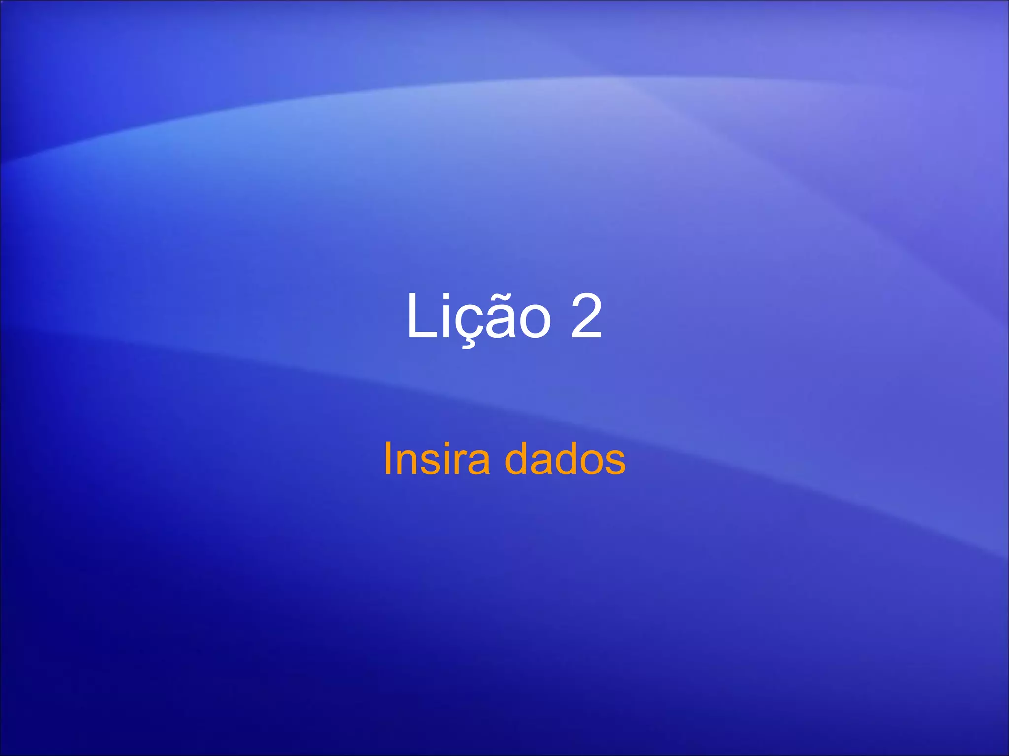 Lição 2 Insira dados 