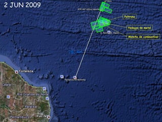 780 Km Poltrona Pedaços de metal Mancha de combustível 2 JUN 2009 