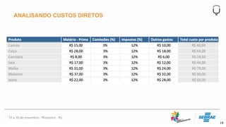 18
ANALISANDO CUSTOS DIRETOS
 