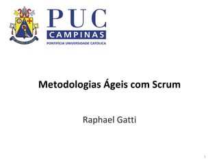 Metodologias Ágeis com Scrum Raphael Gatti 