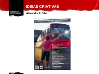 IDEIAS CRIATIVAS Alexandre E. Silva 