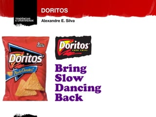 DORITOS Alexandre E. Silva 