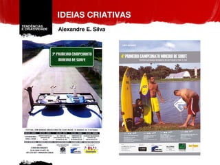 IDEIAS CRIATIVAS Alexandre E. Silva 