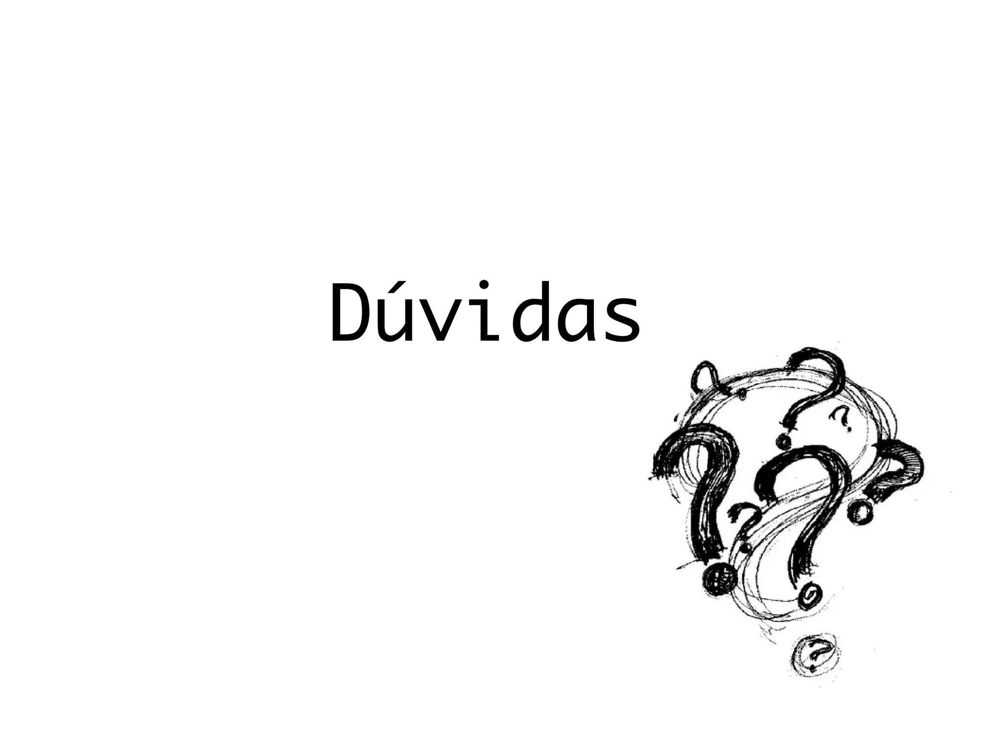 Dúvidas
 
