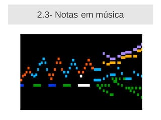 2.3- Notas em música
 