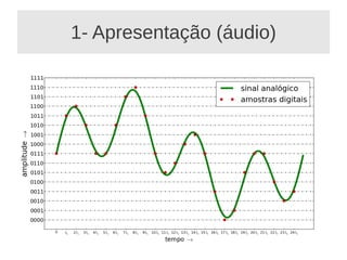 1- Apresentação (áudio)
 