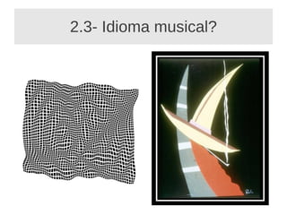 2.3- Idioma musical?
 