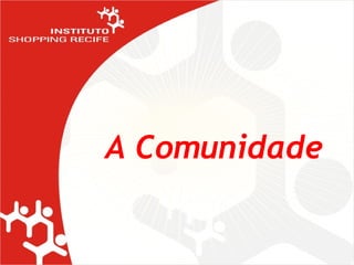 A Comunidade 