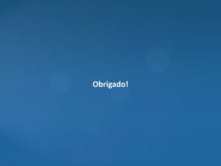 Obrigado!
 