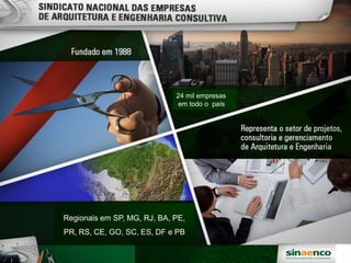 Regionais em SP, MG, RJ, BA, PE,
PR, RS, CE, GO, SC, ES, DF e PB
2
24 mil empresas
em todo o país