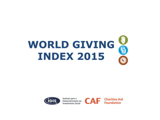 WORLD GIVING
INDEX 2015
 