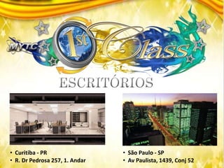 • Curitiba - PR
• R. Dr Pedrosa 257, 1. Andar
• São Paulo - SP
• Av Paulista, 1439, Conj 52
 
