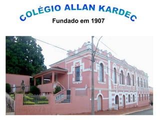Fundado em 1907
 